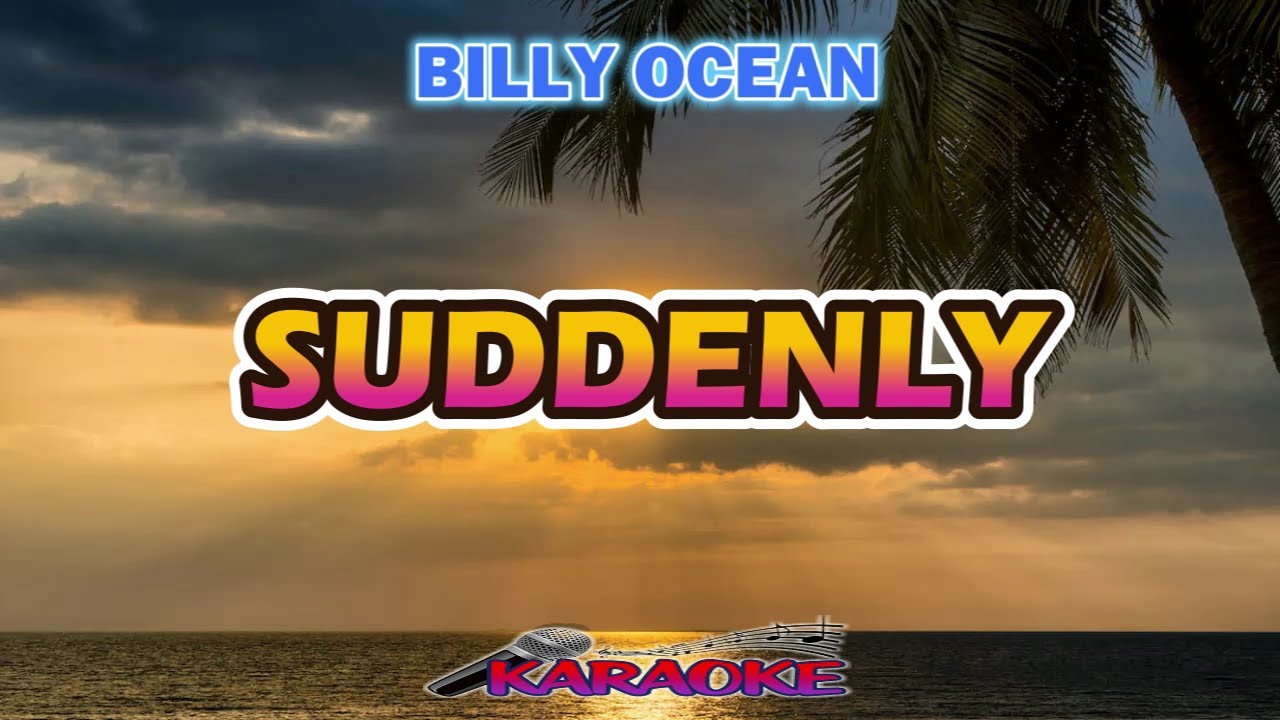 SUDDENLY - BILLY OCEAN [ KARAOKE HD - YouTube
