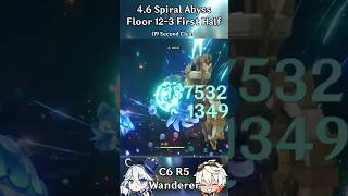 C6 R5 Wanderer 4.6 Spiral Abyss Floor 12-3 First Half [Genshin Impact] #genshinimpact #wanderer