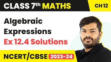 Class 7 Maths Chapter 12 | Algebraic Expressions - Ex 12.4 Solutions | NCERT Maths Class 7