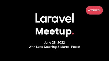 AFTERMOVIE | Laravel Meetup June 28, 2022 | with Luke Downing & Marcel Pociot