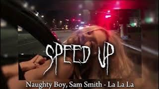 Download lagu Naughty Boy, Sam Smith - La La La (speed up)