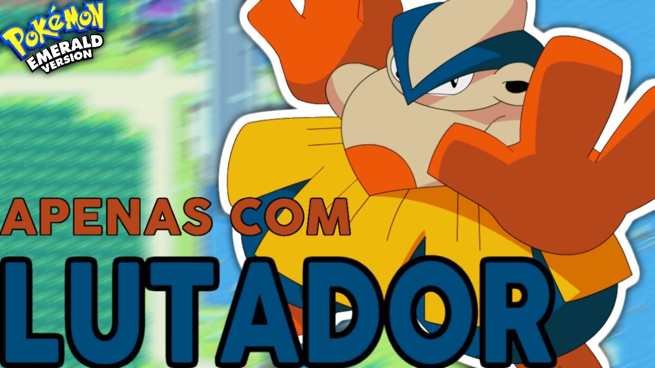 É POSSÍVEL ZERAR POKÉMON EMERALD APENAS COM POKÉMON DO TIPO LUTADOR?