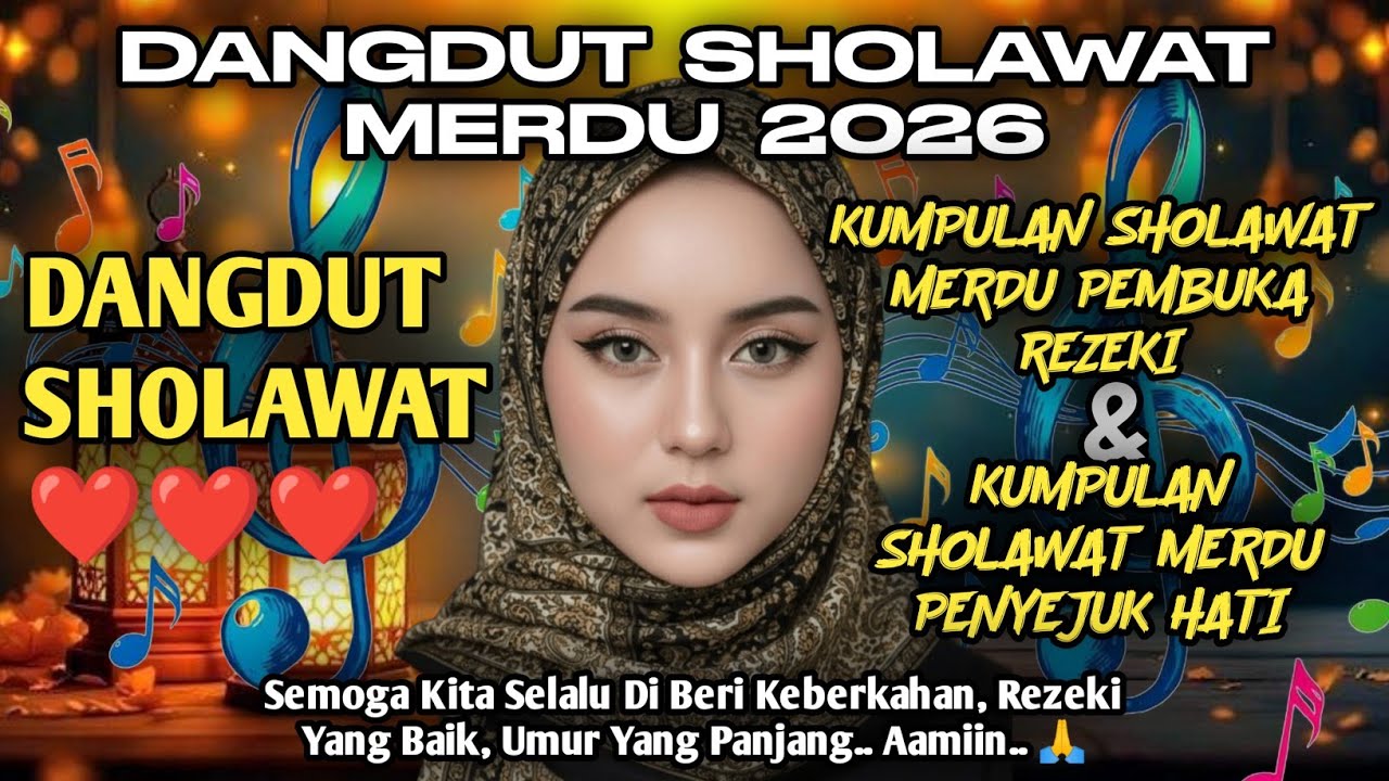 DANGDUT SHOLAWAT PALING MERDU SHOLAWAT PEMBUKA REZEKI 2026