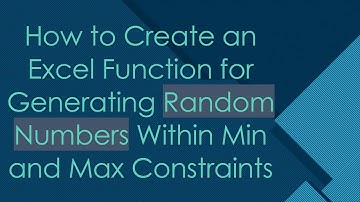 How to Create an Excel Function for Generating Random Numbers Within Min and Max Constraints