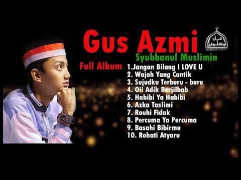 lagu-terbaru-gus-azmi-syubbanul-muslimin-full-album