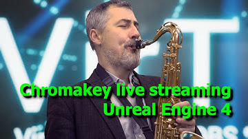 Chromakey live streaming Unreal Engine 4