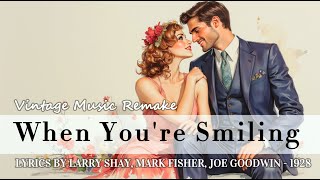 When You're Smiling (Remake) - Lyrics by Larry Shay, Mark Fisher and Joe Goodwin | Lyrics