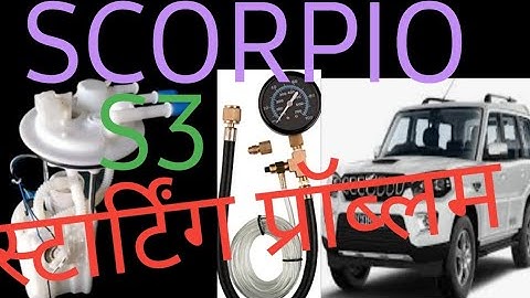 Scorpio s3 Starting Problem"how to starting problem....