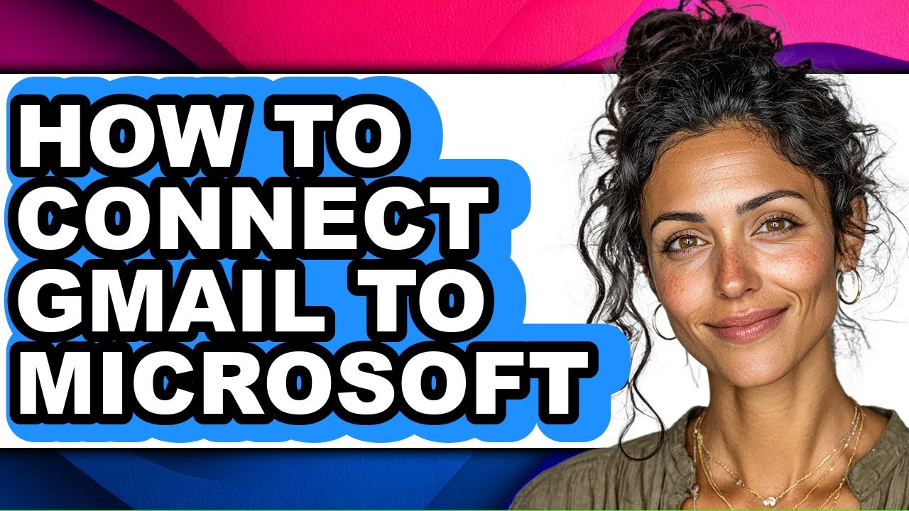 How to Connect Gmail to Microsoft (easy Method) - YouTube