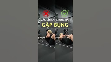 LỖI SAI TRONG BÀI GẬP BỤNG