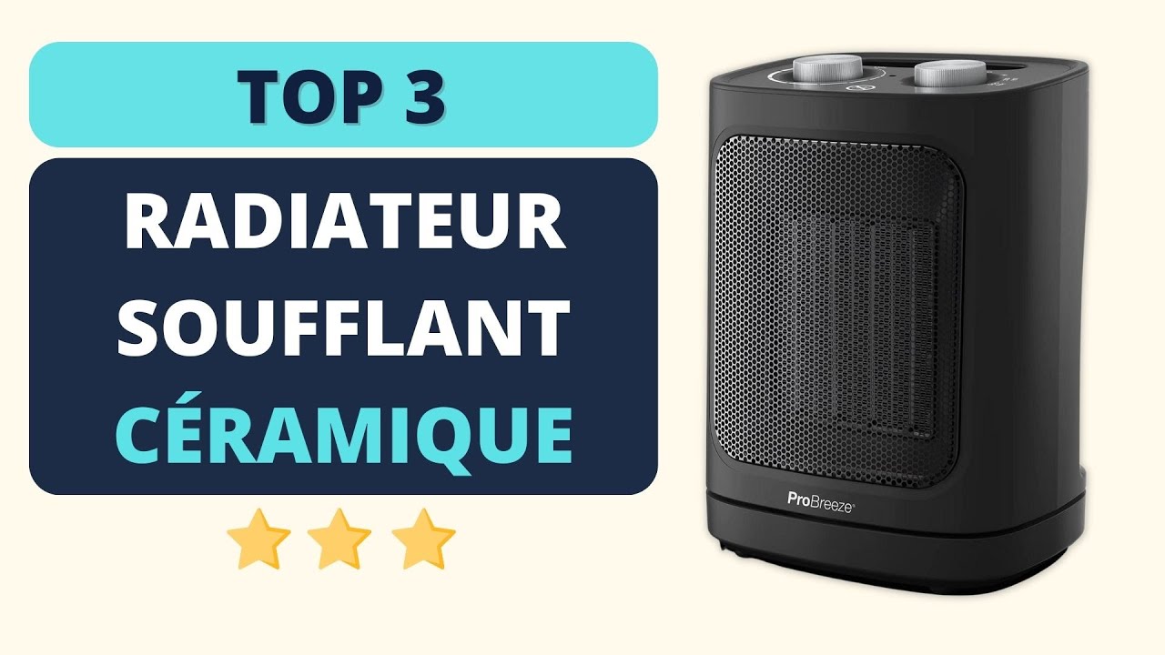 TOP 3 : Meilleur Radiateur Soufflant en Céramique 2022 