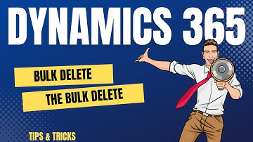 How to Bulk Delete the Bulk Delete in Dynamics 365?