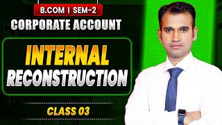 Corporate A/c | Internal Reconstruction || Full Question | Corporate Account | B.Com | Sem 2