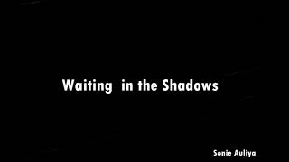 Song Waiting In The Shadows- in by Sonie Aulia