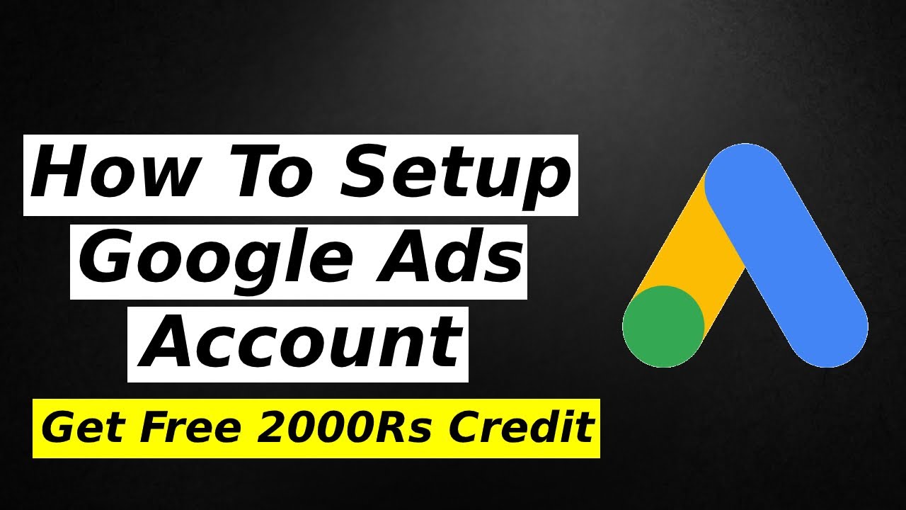How To Setup Google ADS Account 2020 (Get Free ₹2000 AD Credit)