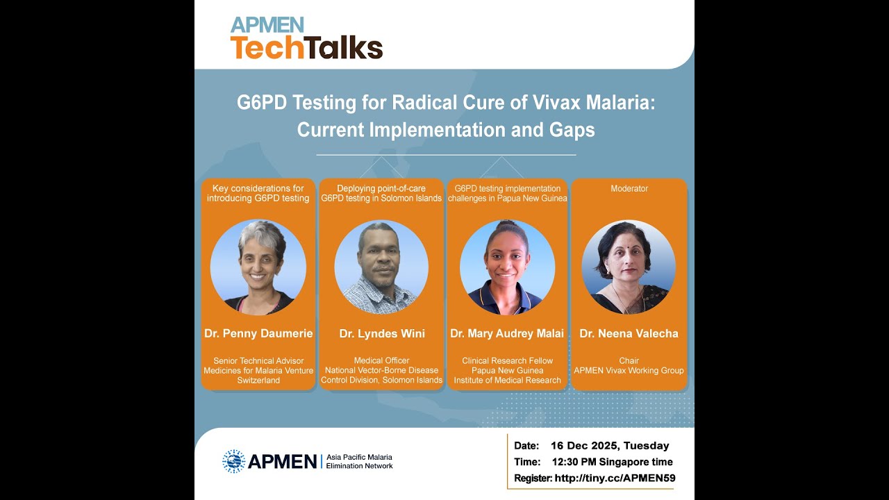 G6PD Testing for Radical Cure of Vivax Malaria: Current Implementation and Gaps | APMEN TechTalks
