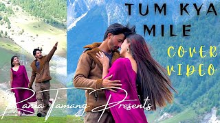 Tum Kya Mile Hindi Cover music video|| Rania Tamang |FT Sami Malik ( dmt_explores)#tumkyamile