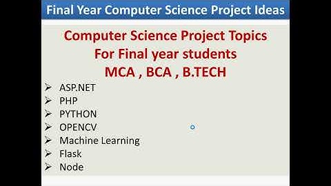 Computer science project topics for MCA ,  BCA  , M TECH & B. Tech Students