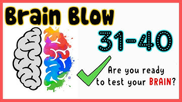 Brain Blow Level 31 32 33 34 35 36 37 38 39 40 Walkthrough Solution