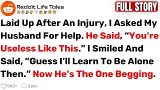 Laid Up After an Injury, I Asked My Husband for Help. He Said, “You’re... - Best Reddit Stories