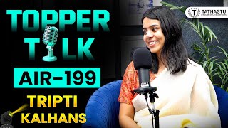Topper Talk with TRIPTI KALHANS | UPSC RANK 199 | #AIR199 #upsctopperstalks #upsc #upscrankers