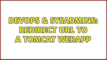DevOps & SysAdmins: Redirect URL to a Tomcat webapp