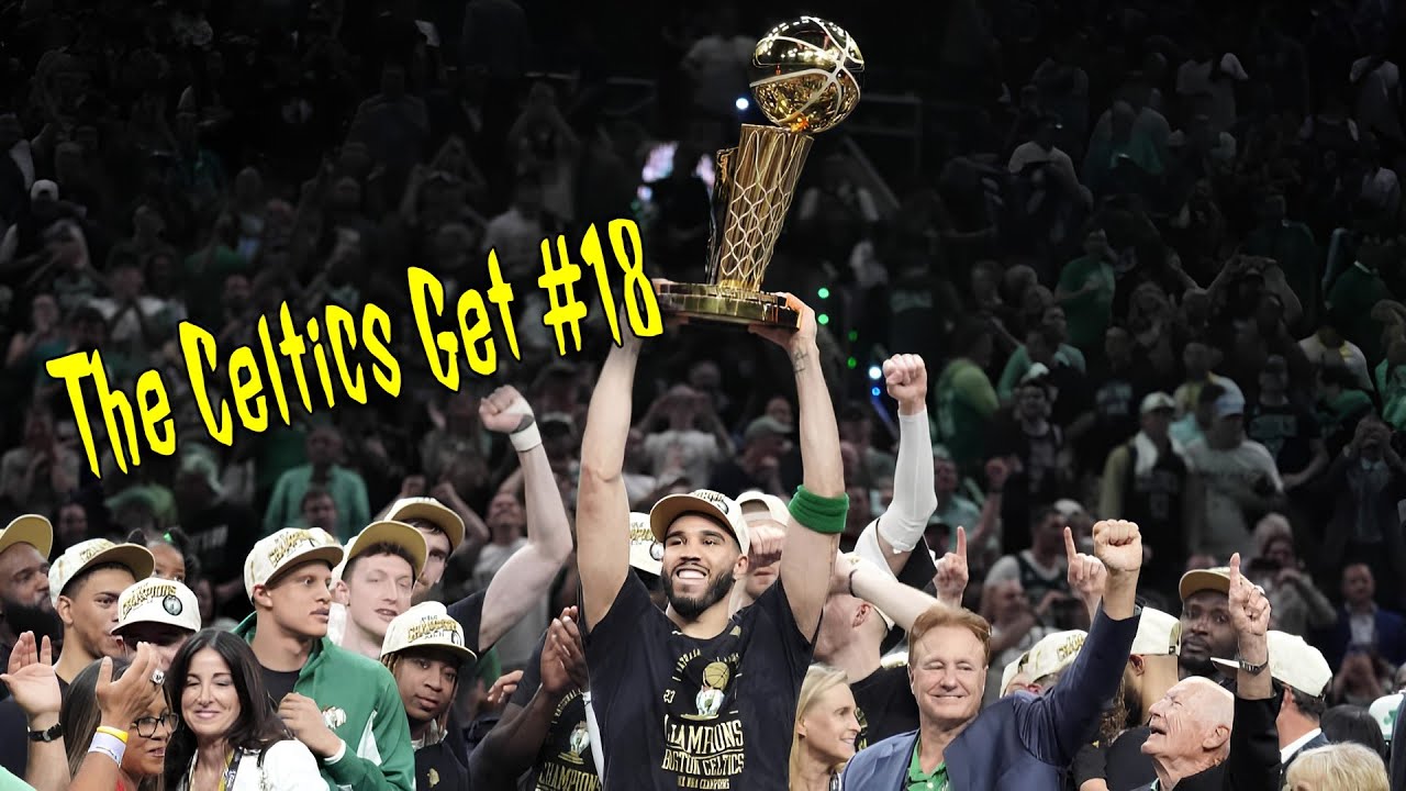 The Celtics Get #18