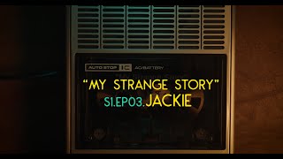 Jackie S1 EP03 | &quot;My Strange Story&quot; |  Real People their Story