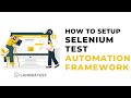 How To Set Up Selenium Test Automation Framework | Automation Testing ...