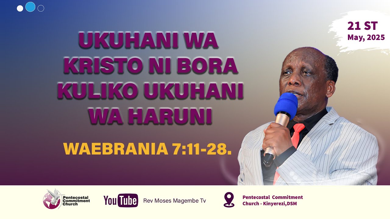 Mch Moses Magembe - UKUHANI WA  KRISTO NI BORA KULIKO UKUHANI WA HARUNI.