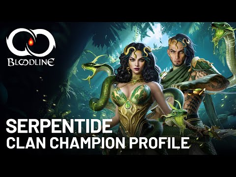 BLOODLINE: CLAN CHAMPION PROFILE - Serpentide