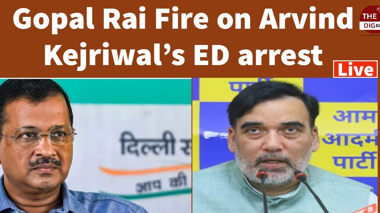 Gopal Rai says, people of Delhi are not able to understand how Arvind Kejriwal was sent to jail 