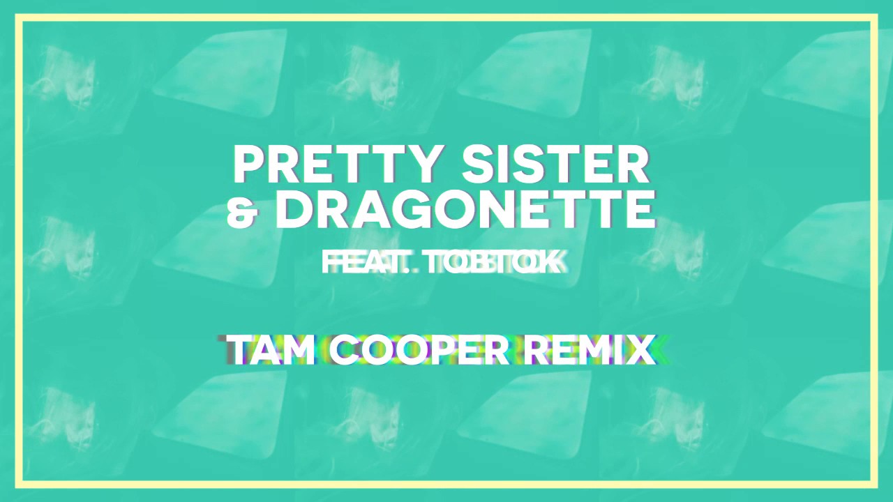 Pretty Sister & Dragonette ft. Tobtok 'Galactic Appeal' (Tam Cooper Remix)