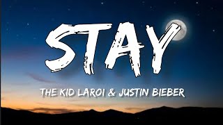 Justin Bieber & The KID LAROI - Stay [Lyrics Video] || Stay