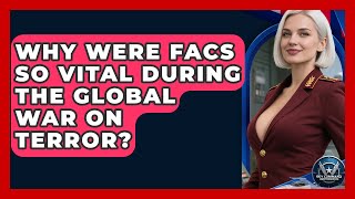 Why Were FACs So Vital During The Global War On Terror? - Sky Command Brotherhood