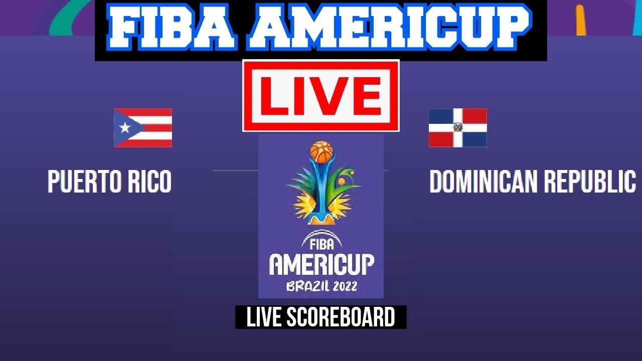 Live Puerto Rico Vs Dominican Republic FIBA Americup 2022 Live Scoreboard Play By Play