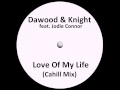 Dawood  knight feat jodie connor  love of my life cahill mix