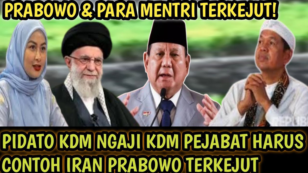 PRABOWO & PARA MENTRI TERKEJUT ! PIDATO KDM NGAJI, KDM PARA PEJABAT HARUS BISA CONTOH IRAN !