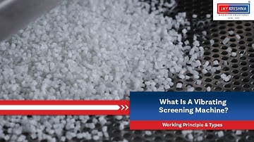 What Is A Vibrating Screening Machine? Working Principle & Types | Jaykrishna Magnetics Pvt. Ltd.