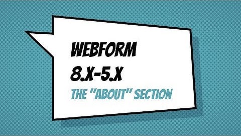 Webform 8.x-5.x: The "About" Section