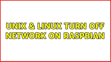 Unix & Linux: Turn off network on Raspbian