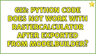GIS: Python code does not work with RasterCalculator after exported from ModelBuilder