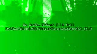 (New Effect) An Audio Effect I'll Call BelWestKirrieGirlPowerSupersawChorded 15.0