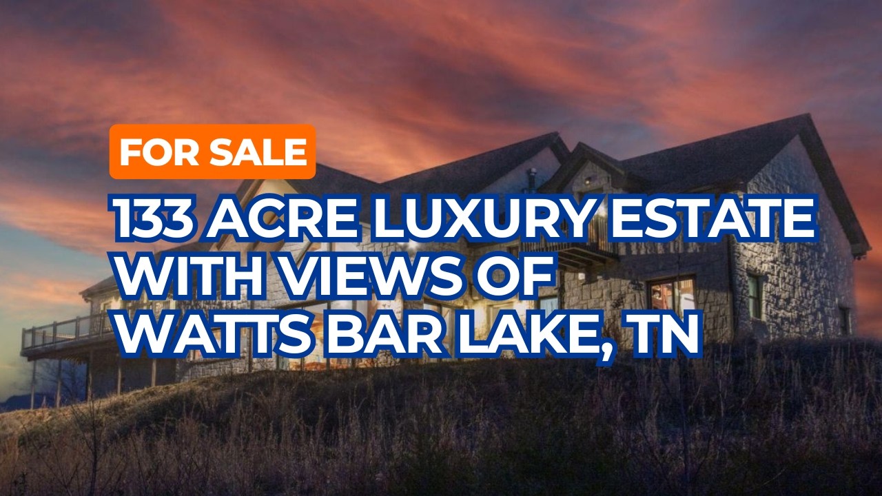 For Sale 133 Acre Luxury Estate with Views of Watts Bar Lake in Tennessee