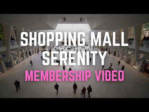 SHOPPING MALL SERENITY | Membership Video | 12 hours | No Ads | Black Screen