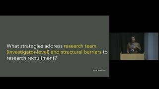 Day 1: Addressing Structural and Research Team Barriers to Recruiting Marginalized Population (4K)