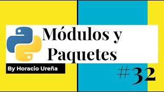 Curso de Python de Cero a Experto #32 - Modulos y Paquetes