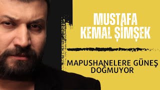 Mustafa Kemal Şimşek Mapushanelere Güneş Doğmuyor Resimi