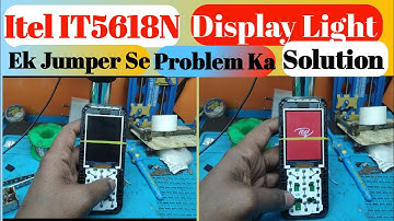 Itel IT5618N Display Light Problem: Display Light Jumper Solution