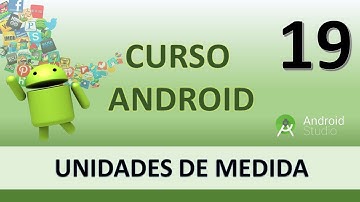 Curso Android. Unidades de medida y densidad de pantalla. Vídeo 19
